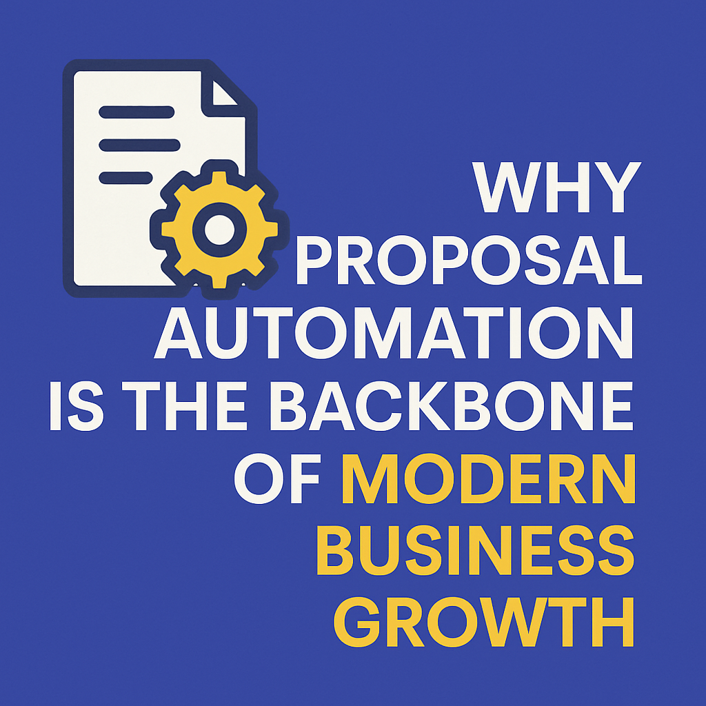 Why Proposal Automation Is the Backbone of Modern Business Growth